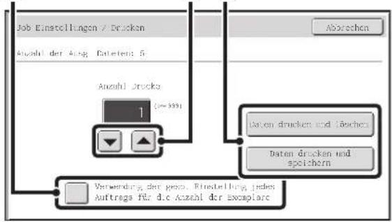 Job Einstellungen / Drücken Anzahl der Ausg. Daten: 5 Anzahl Drucks 1 (>= 399) Aborechen Daten drücken und Löschen Daten drücken und speichern Verwendung der pexo. Einstellung jedes Auftrags für die Anzahl der Exemplare