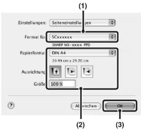 (1) Einstellungen: Seiteneinstellungen Format für SCxxxxxx SHARP NX-xxxx PPD Papierformat DIN A4 20.99 cm x 29.70 cm Ausrichtung Größe 100 % (2) Abirechen OK (3)
