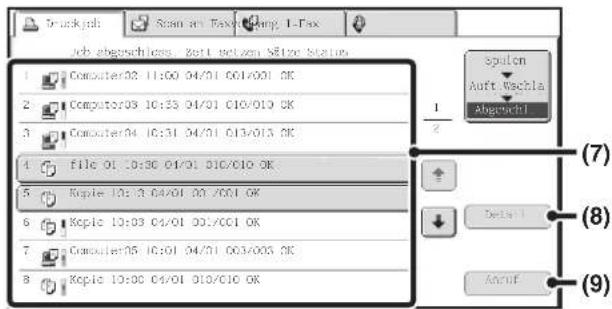 Start job Szen am Taxo/Temp. 1-Fax Job abgeschlossen, fort welben Sätze Status 1 Computer02 11:00 04/01 06/01 OK 2 Computer03 10:33 04/01 010/010 OK 3 Computer04 10:31 04/01 013/013 OK 4 file 01 03:30 01/01 01C/C10 OK 5 Kopic 10:33 04/01 02/01 OK 6 Kopic 10:03 04/01 02/01 OK 7 Computer05 10:01 04/01 003/003 OK 8 Kopic 10:03 04/01 01C/C10 OK spulen Auft Nachla. Abgenacht (7) (8) (9)