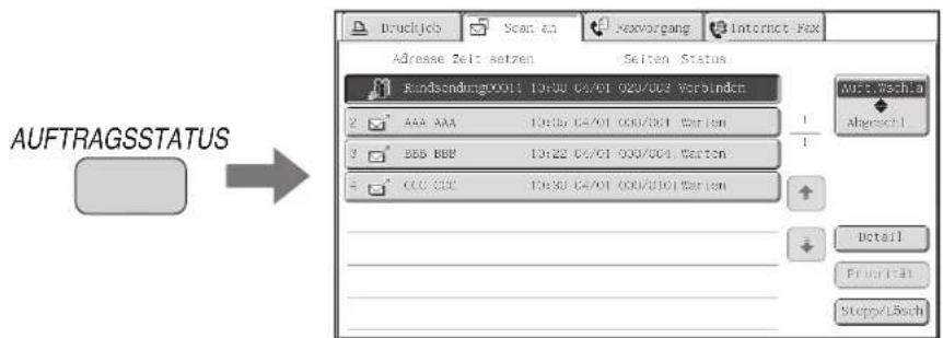Druckjob Scan en Fax/vorgang Internet Fax Adresse Zeit setzen Seiten Status Randsendung0001: 10:30/ 04/01 020/003 Verbinden AAA AAA 10:30/ 04/01 000/001 Werten 1 BBB BBB 10:22 04/01 000/004 Werten CCU CIC 10:30/ 04/01 000/016 Werten Aufl.Wschla Abgeschl Detail Priorität Stepp/Lösch AUFTRAGSSTATUS