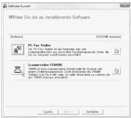 Wählen Sie die zu installierende Software [Software] [README anlagen] PC-Fax-Treiber Der PC-Fax-Treiber ist ein Programm, das vom Computer-holding zum auf die direkte Forderübernahme der Daten, die Sie am Computer erstellt haben, durchgeführt Scannertreiber (TWAIN) TWAIN ist eine standardisierte Schnittstelle für Scanner und andere Bifferlungsgerichte. Durch Installation des TWAIN Treiber sind Sie in der Lasso ist oder Anwendung zu sozenen die den TWAIN Standard unterstützt < Back Next > Schließlich