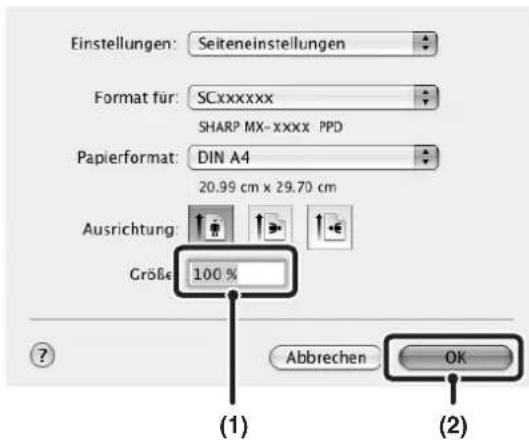 Einstellungen: Seiteneinstellungen Format für: SCxxxxxx SHARP MX-xxxx PPD Papierformat: DIN A4 20.99 cm x 29.70 cm Ausrichtung: Größe 100 % Abbrechen OK (1) (2)
