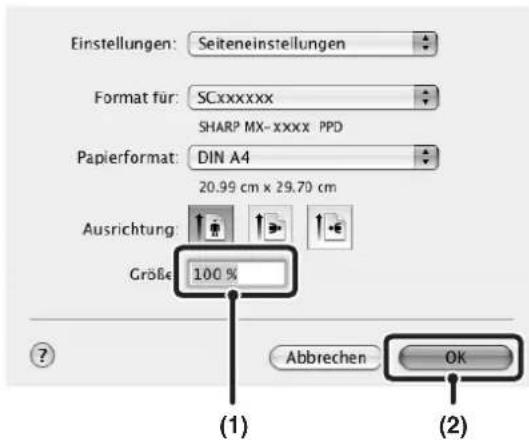 Einstellungen: Seiteneinstellungen Format für: SCxxxxxx SHARP MX-xxxx PPD Papierformat: DIN A4 20.99 cm x 29.70 cm Ausrichtung: Größe 100 % Abbrechen OK (1) (2)
