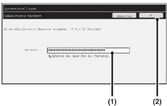 Systeminstellungen AdminIsatretor Framework Abbrachen OK Blite Adminisatrot-Farmaut eingebet. (5 bis 32 Zeitbest) CERKORT: ********** t.Druclon Sie hier für die Tastatur. (1) (2)