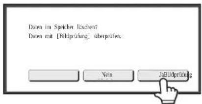 Daten im Speicher löschen? Daten mit [Bildprüfung] überprüfen.
