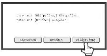 Daten mit [Bildprüfung] überprüfer. Daten mit [Drucken] ausgeben.