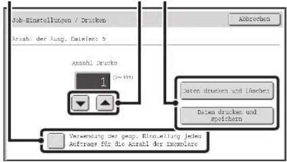 Job-Einstellungen / Drucken Anzahl der Ausg. Dateien: 5 Anzahl Drucke: 1 Abbrechen Daten drucken und löscher Daten drucken und speichern Verwendung der gesp. Rinnstellung jedem Auftrags für die Anzahl der Exemplare
