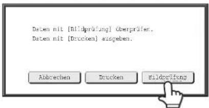 Daten mit [Bildprüfung] überprüfer. Daten mit [Drücken] ausgeben.