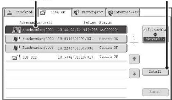 Druckjob Scan an Faxvorgang Internet-Fax Adressenarkwell Seiten Status Rundsenkung0001 19:30 94/01 010/003 x8000000 Rundsenkung0002 10:0504/01001/031 Senden OK Rundsenkung0003 10:2204/01004/034 Senden OK DDC DDD 10:5304/01020/013 Senden OK Auft.Nechla Abgesehl. Detail Anuf
