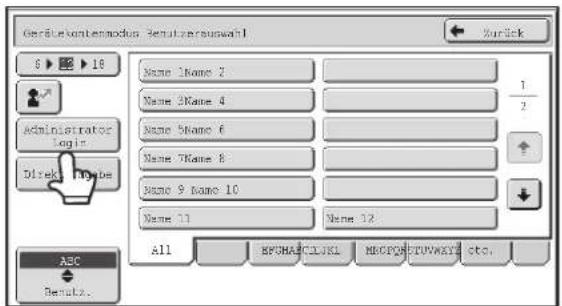 Gerätekontenmodus Betutsersunwahl 6 ▶ 18 Administrator Login Direkt Type ABC Result. Name 1 Name 2 Name 2 Name 4 Name 5 Name 6 Name 7 Name 8 Name 9 Name 10 Name 11 Name 12 All BPMHACCLUKL MBOPNETUVWAYC etc.