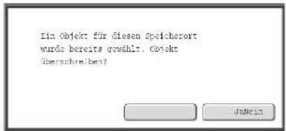 Ein Objekt für diesen Speicherort wurde bereite gewählt. Objekt übernehmen? JaNein
