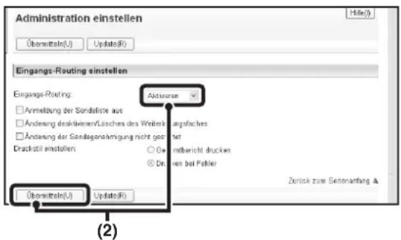 Administration einstellen Übermitteln(U) Update(R) Eingangs-Routing einstellen Eingangs-Routing: □ Anmäßung der Sondereinste aus □ Änderung deaktivieren/Lösches des Weiterlungsfasches □ Änderung der Sondereinnehmigung nicht geordnet Druckstill einstellen: ○ Be überbericht drücken © Dr. von bei Fäller Übermitteln(U) Update(R) Aktionsen Zurück zum Seitenanfang & (2)