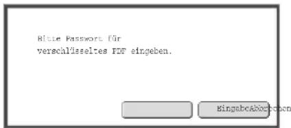 Bitte Passwort für verschälfesseltes PDF eingeben. BingabeAborboch