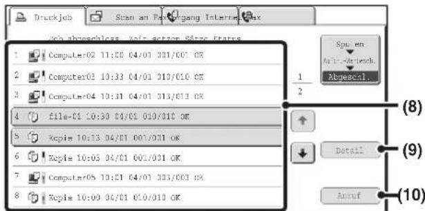 Druckjob Scan at Fax/ung Interna Ica abgeschloss: 10x action Sätze Status 1 Computer:02 11:00 04/01 001/001 OK 2 Computer:03 10:33 04/01 010/010 OK 3 Computer:04 10:31 04/01 013/013 OK 4 file:01 10:30 04/01 019/019 OK 5 Xopie 10:13 04/01 001/001 OK 6 Xopie 10:05 04/01 001/001 OK 7 Computer:05 10:01 04/01 003/003 OK 8 Xopie 10:09 04/01 010/010 OK Spu en Multi-Artisch Abgascal. (8) (9) (10)