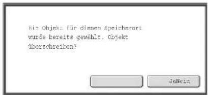 Sir Objekt für diesen Speicherart wurde bereits gewählt. Objekt döverschreiben? JoMeil