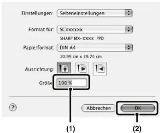 Einstellungen: Seiteneinstellungen Format für: SCxxxxxx SHARP MX-xxxx PPD Papierformat: DIN A4 20.99 cm x 29.70 cm Ausrichtung: Größe 100 % Abbrechen OK (1) (2)