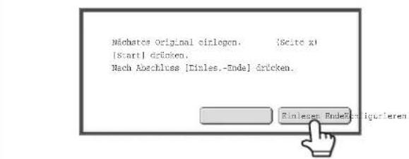 Mächstos Original einlegen. [Seite x] [Start] drücken. Nach Abschluss [Einles.-Ends] drücken. Einlegen EndeKündigleren