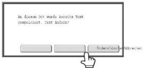 An diesem Ort wurde bereits Text gespeichert. Text ändern?
