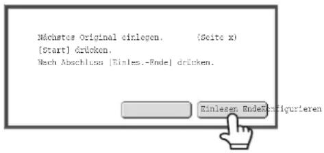 Nächstes Original einlegen. (Seite x) [Start] Drücken. Nach Abachluss |Einles.-Rende| drücken. Einlesen: EndeRöfigurieren