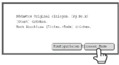 Mächerte Original einlegen. (Pg.No.x) [Start] drücken. Nach Abschluss [Einles.-Rode] drücken. Konfigurieren Einlesen Ende