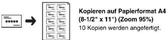 Kopieren auf Papierformat A4 (8-1/2" x 11") (Zoom 95%) 10 Kopien werden angefertigt.