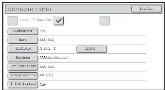 Direktadresser / Einzel E-mail I-Fax Fax Suchnummer 001 Name AAA AAA Initiale A sec. 1 Index Address AAA6xx.xxx.com Schlüsselname AAA AAA Komprimerung MII (G3) I-Fax Bericht Aus