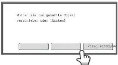 Wollen Sie das gewählte Objekt verschieben oder 10schen? Verachleben/10s