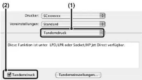 (2) Drucker: SCxxxxxx Voreinstellungen: Standard Tandemdruck (1) Diese Funktion ist unter LPD/LPR oder Socket/HP Jet Direct verfügbar. Tandemdruck Tandemeinstellungen...
