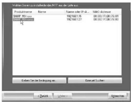 Walten Sie einzvinstellenderes MFP aus der Liste aus Produktname Name Name oder IP-A... MAC-Adresse SWAP M6-xxx 192168.1.15 08:00:1F:08:75:01 SWAP M6-xxx 192168.1.27 08:00:1F:08:75:00 Erben Sie die Bedingung an... Einset Suchen (Übrück) Über Abrechen