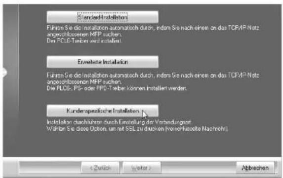 Standard Installations Führen Sie die Installation automatisch durch, indem Sie nach einem an das TCP/IP Netz angeschlossenen MFP suchen. Den PCLO-Treiber wird installiert. Enwerte Installation Führen Sie die Installation automatisch durch, indem Sie nach einem an das TCP/IP Netz angeschlossenen MFP suchen. Die PLCS, PS- oder PPO-Treiber können installiert werden. Kunden spezialische Installations Installation durchführen durch Einstellung der Verbindungser Wählen Sie diese Option, um mit SSL zu dritten (Weischrusselte Nachrehr) < Zustich Nextar > Abziehen