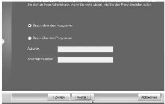 Sie sich an Innen Administrare, wenn Sie nicht viessen, wie Sie den Proxy anzeller sollen. Druck ohne den Progserver Druck über den Progserver Adresse: Anschlusnummer: Abbiechen