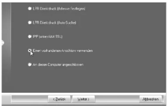 LFR Direktdruck (Adessoar Festlegen) LFR Direktdruck (Auto-Suche) IPP (unterstützt SSL) Einen vorhandenen Anschlure verwenden An diesen Computer angeschlossen Abziehen