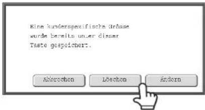 Eine kunderspezifische dröse wurde bereits unter dieser Taste gespeichert. Ablöschon Löschon Ärldorn