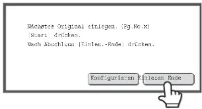 Nachstos Original einlegen. (Pg.No.x) [Start] drücken. Nach Abschluss [Einles.-Rode] drücken. Konfigurieren Einlesen Ende
