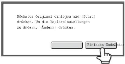 Mächtes Original einlogen und [Start] drücken. Um die Kopfriereinstellungen zu Ändern, [Ändern] drücken. Einlesen EndeÄnder