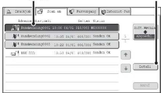 Druckjob Scan an Farvorgang Internet-Fax Adresse Startzeit Seilen Status RundencnungG001 10:30 04/01 010/003 MG035000 RundencnungG002 10:35 04/01 001/001 Sonden OK RundencnungG003 10:22 02/01 004/004 Sonden OK DDR DDR 10:30 04/01 010/016 Sonden OK Rust Mecala Abgeschl. Detail Anuris