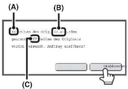 (A) (B) XX Seiten des Origin. (P.K.) werden gescen: YY Seiten des Originais worden, erankt. Auftrag auf7hren? OKAbbrechen (C)