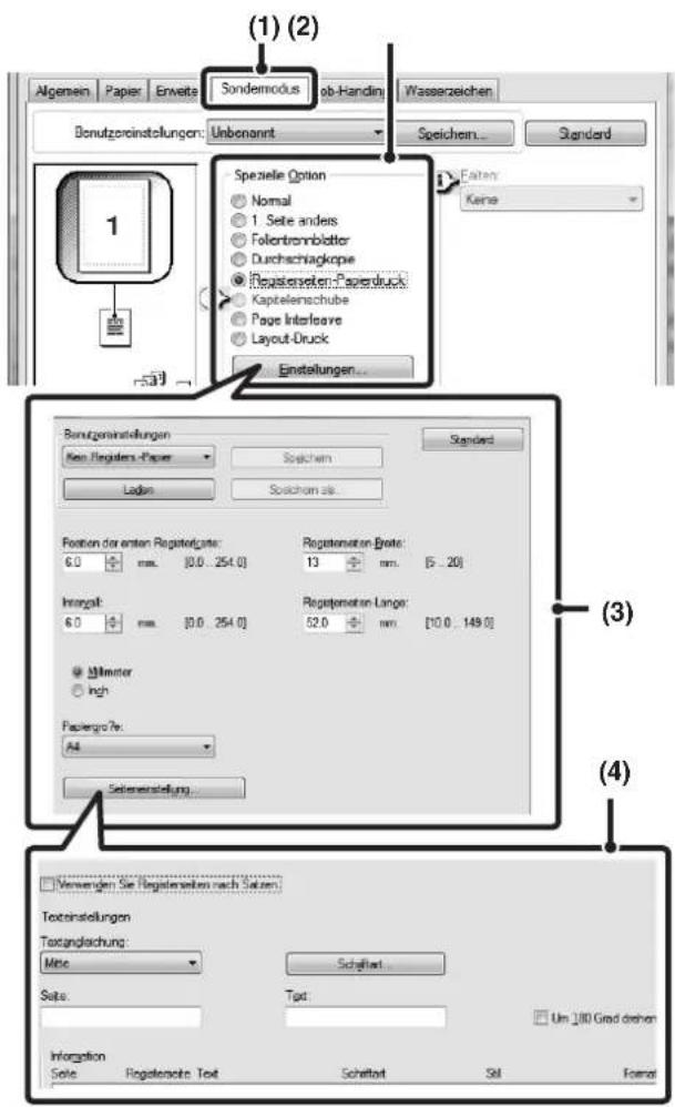 (1) (2) Algemein Papier Erwete Sonderodus ob-Handin Wasserzeichen Bonutzorinstellungen: Unbenannt Speichem... Standard Spezielle Option Normal 1. Seite anders Folentromblotter Durchschnittskopie Registervaten: Paperdruck Kapitelenschube Page Interleave Layout-Druck Einstellungen... Battery: Keine 1 Bereizgensinstellungen Ken Registern-Paper Speichem Standard Laden Speichem als Position der ersten Registerpapiere: 6.0 mm [0.0 ... 254.0] Registervaten Baste: 13 mm [5 ... 20] Insgalt: 6.0 mm [0.0 ... 254.0] Registervaten Langer: 52.0 mm [10.0 ... 149.0] Dimmer Inch Passengro7e: A4 Seitenversäußerung... (3) (4) Verwenden Sie Registerstellen nach Satzen. Textinstellungen Textanfangung: Mite Schriftt... Sätze: Text: Um 200 Grad davon Inforgation Siete Registente Text Schriftt Stl Format