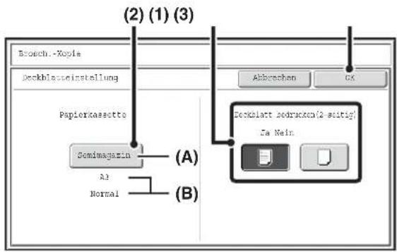 (2) (1) (3) Bosch.-Xopie Deckblasseinstellung Abbrachen Cs Papierkassette Semimagarin (A) Normal (B) Deckblatt bedrückden(2 seitig) La Mein