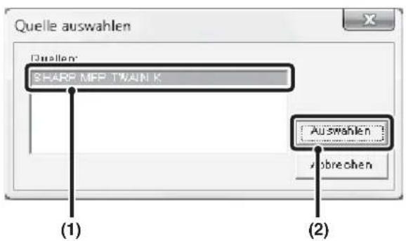 Quelle auswahlen Quellen: SHARP MFP TWAIN K Auswahlen Abrechen (1) (2)