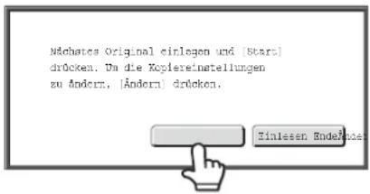 Nächstes Original einlegen und [Start] drücken. Um die Kopiereinstellungen zu ändern, [Ändern] drücken. Einlesen Ende Ändern