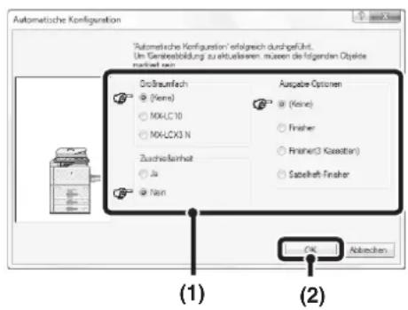 Automatische Konfiguration Automatische Konfiguration erfolgreich durchgeführt. Um Garbrestabildung zu aktivieren, müssen die folgenden Objekte rückel nach Dollarflach (Mems) MXLC10 MXLCX3 N Zuschleiterhalt Ja Nein Ausgabeoptionen (Mine) Finisher Finisher (Kassetten) Satzheft-Finisher (1) (2) OK Abb…