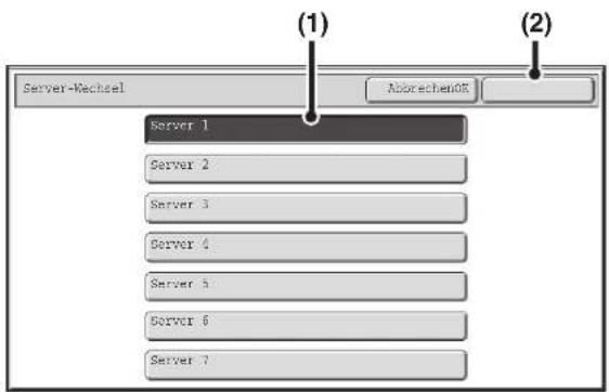 Server-Wechsel (1) Abbrechen OK (2) Server 1 Server 2 Server 3 Server 4 Server 5 Server 6 Server 7