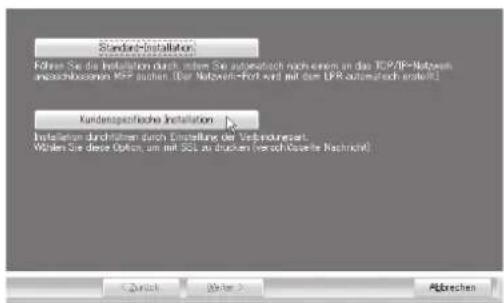 Standard-Installation Führen Sie die Installation durch, indem Sie automatisch nach einem an das TCP/IP-Netzwerk angeschlossenen MFP suchen. (Der Netzwerk-Port wird mit dem LPR automatisch erstellt.) Kundenspezifische Installation Installation durchführen durch Einstellung der Verbindungsart. Wählen…