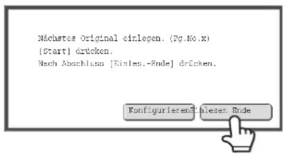 Nächstes Original einlegen. (Pg.Nr.x) [Start] drücken. Nach Abschluss [Einles.-Ende] drücken. Konfigurieren? kleiner Ende