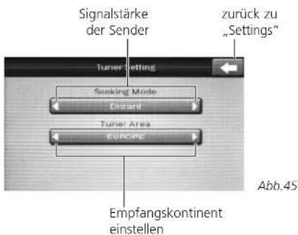 Signalstärke der Sender zurück zu "Settings" Tuner Setting Seeking Mode Distant Tuner Area EUROPE Abb.45 Empfangskontinent einstellen