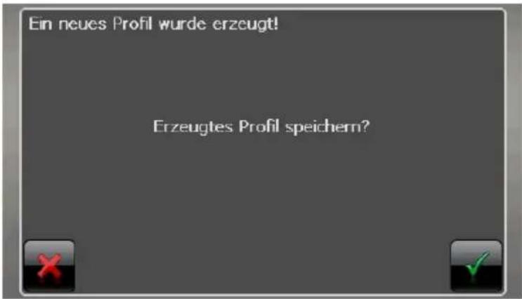 Ein neues Profil wurde erzeugt! Erzeugtes Profil speichern?