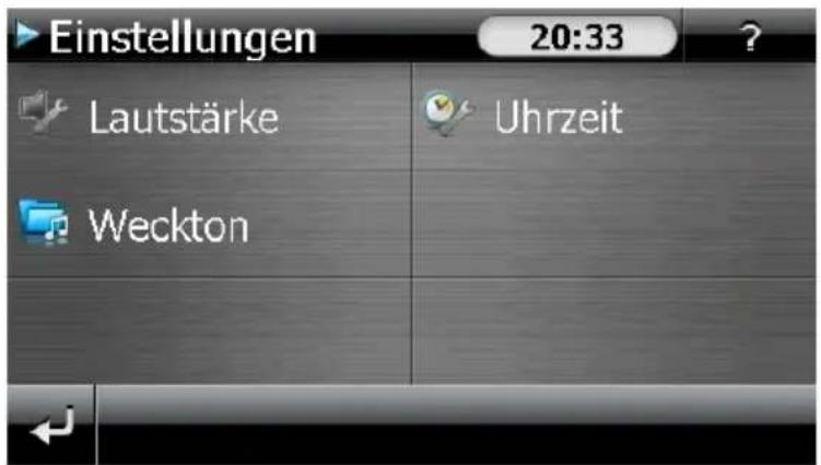 Einstellungen 20:33 ? Lautstärke Uhrzeit Weckton