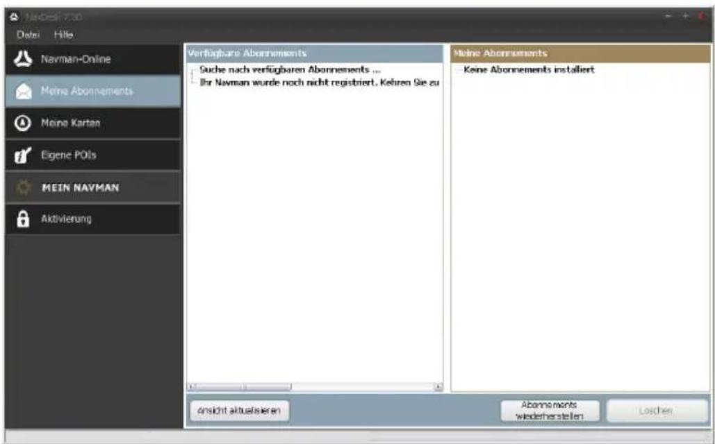 NavObs 7.30 Datei Hille Navman-Online Meine Abonnements Meine Kartan Eigene POIs MEIN NAVMAN Aktivierung Verfügbare Abonnements Suche nach verfügbaren Abonnements ... Ihr Navman wurde noch nicht registriert, Kehren Sie zu Meine Abonnements Keine Abonnements installiert ansicht aktuelsieren Abonnements wiederherstellen Löschen