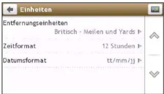 Einheiten Entfernungseinheiten Britisch - Meilen und Yards ▶ Zeitformat 12 Stunden ▶ Datumsformat tt/mm/jj ▶